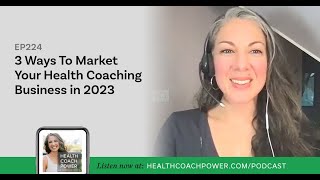 3 Ways To Market Your Health Coaching Business in 2023