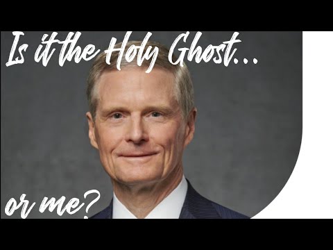 David A. Bednar | Is it the Holy Ghost or Me?