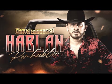 Hablan por Hablar - Chava Guerrero