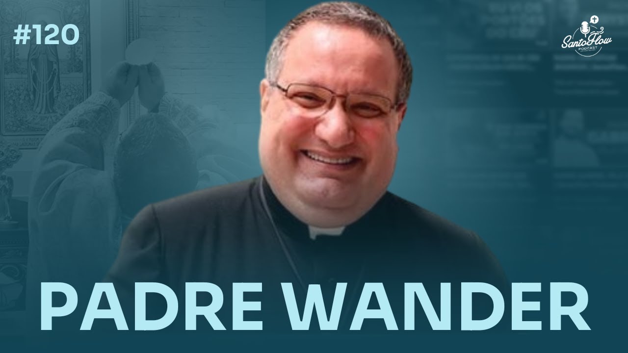PADRE WANDER DE JESUS | SantoFlow Podcast #120