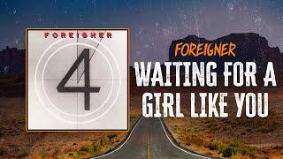 Foreigner - Waiting For A Girl Like You | Lyrics