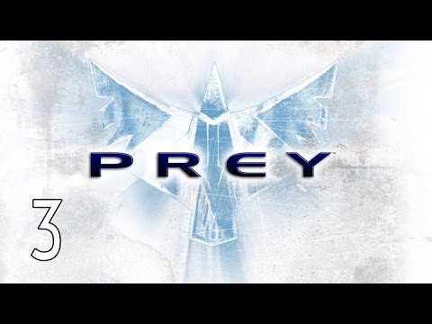 Prey - Walkthrough Part 3 Gameplay 1080p HD 60FPS PC