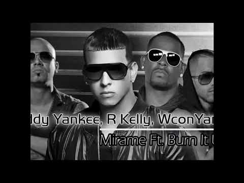 Daddy Yankee ✘ Wisin & Yandel ✘ R. Kelly ✘  Burn it up - Mirame ✘remi✘