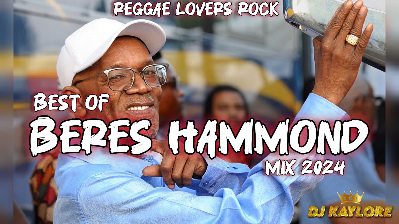 BEST OF BERES HAMMOND REGGAE LOVERS ROCK MIX 2024