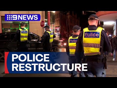 New Victoria Police restructure unveiled to reign in crime crisis | 9 News Australia