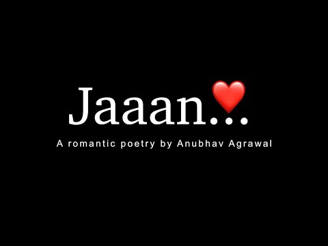 “Jaan, thankyou” - Anubhav Agrawal | Say ‘Thanks’ to your lover | Romantic Hindi Poetry