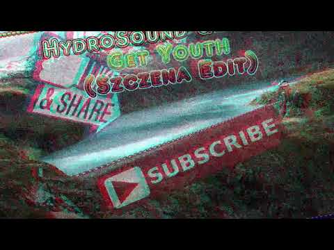 Hidrosound & Taimen - Get Youth ( Szczena Edit )