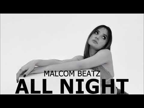 MALCOM BEATZ - All Night (Audio Official)