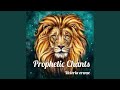 Prophetic Chants
