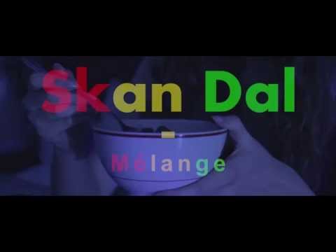 Skan Dal-Mélange (Clip officiel)