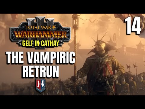 THE VAMPIRIC RETRUN - Gelt in Cathay  - Total War: Warhammer 3 - Balthasar Gelt - Ep 14