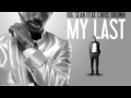 Big Sean - My Last ft Chris Brown Dirty Version ...