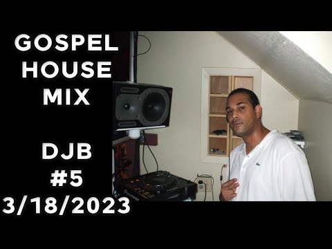 GOSPEL HOUSE MUSIC  DJB #05     03/18/2023