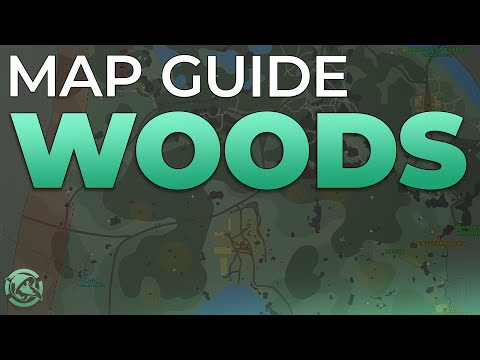 Woods Map Guide (including expansion) - New Players Guide - Escape from Tarkov