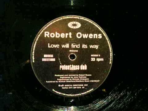 Robert Owens Love Will Find Its Way Relentless Dub Musical Directions..