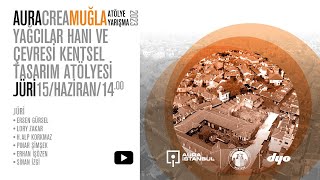 AURA Crea “Muğla-Yağcılar Hanı ve Çevresi Kentsel Tasarım Atölyesi” Pr