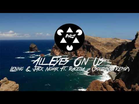 Lenno & Jack Novak ft. Racella - All Eyes On Us (Solidisco Remix)