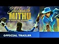 Shabaash Mithu | Official Trailer | Taapsee Pannu | Srijit Mukherji | Releasing on 15th July
