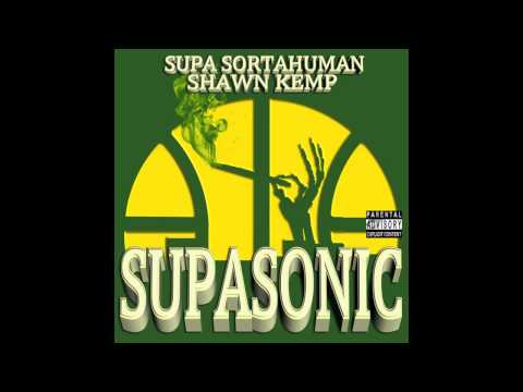 SUPA SORTAHUMAN X SHAWN KEMP- GO AWAY *SUPASONIC PREVIEW*