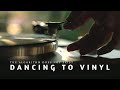 Dancing to Vinyl - Please Disregard the Algorithm