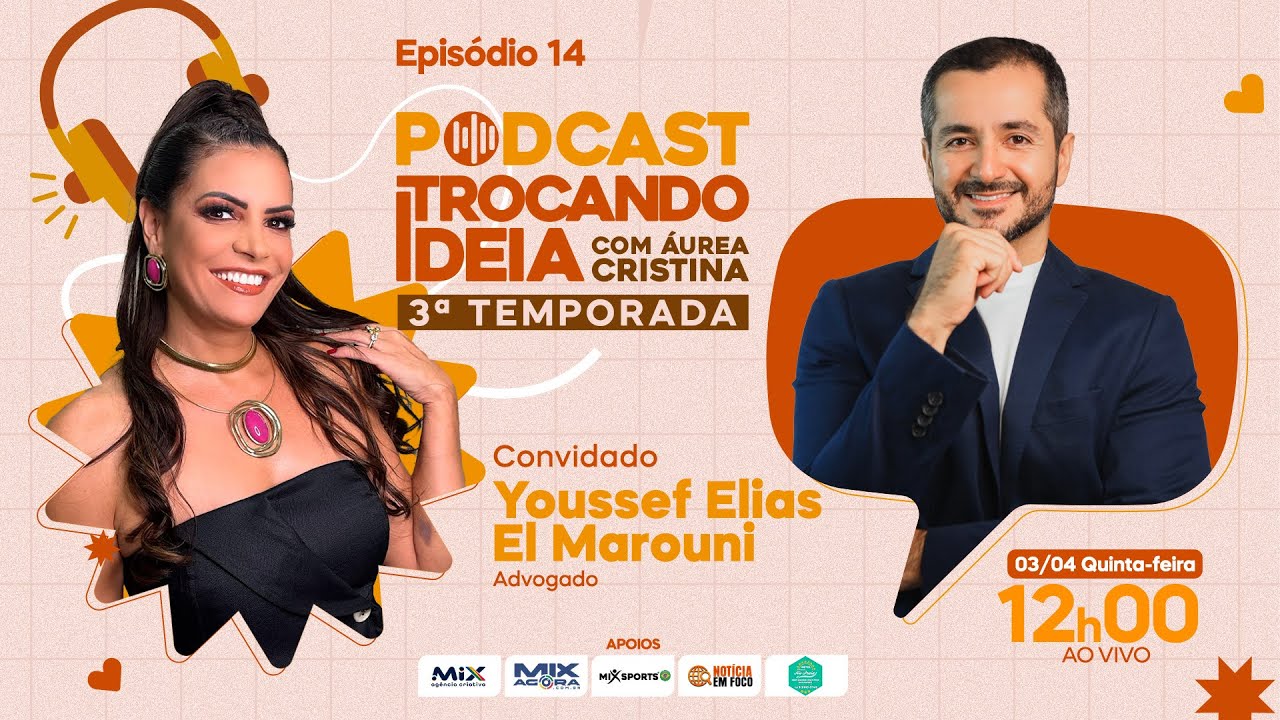 Youssef Elias El Marouni - PODCAST TROCANDO IDEIA COM ÁUREA CRISTINA #14