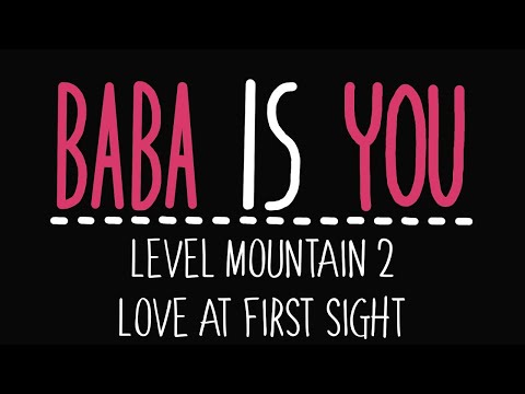 Baba is You - Level Mountain 2 - Love at first sight - Solution