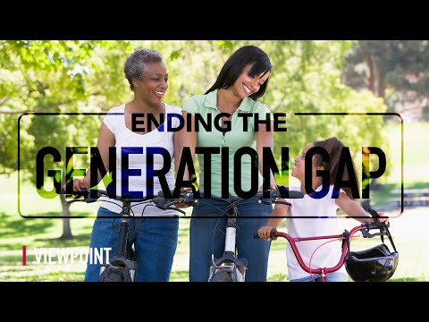 Ending the Generation Gap
