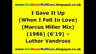 I Gave It Up (When I Fell In Love) (Marcus Miller Mix) - Luther Vandross | 80s Club Mixes