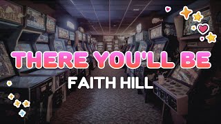 Faith Hill - There You&#39;ll Be | Lyrics
