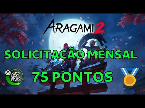 ARAGAMI 2 - SOLICITAÇÃO MENSAL DO GAME PASS 75 PONTOS MICROSOFT REWARDS