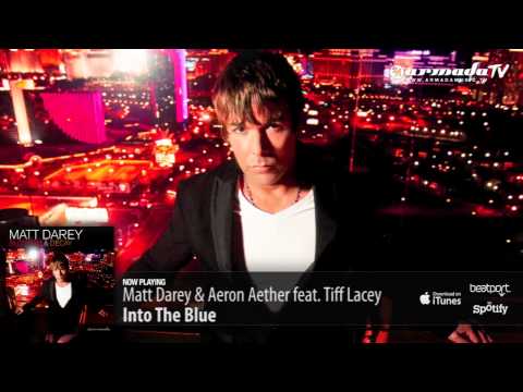 Matt Darey & Aeron Aether feat. Tiff Lacey - Into the Blue (From 'Blossom & Decay')