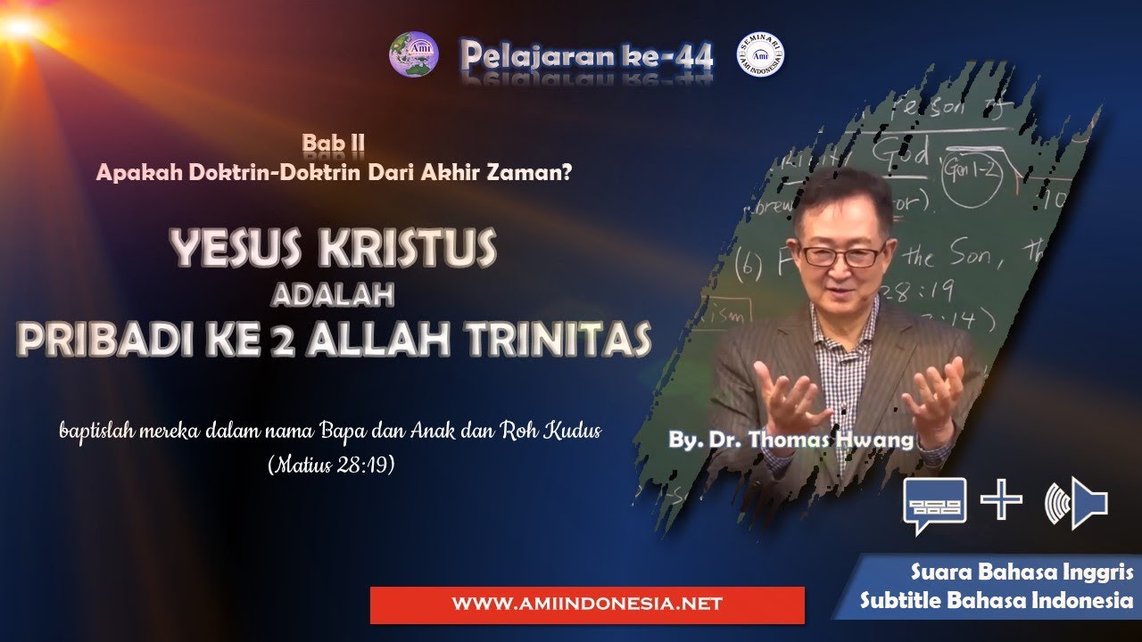 2-44 YESUS KRISTUS ADALAH PRIBADI KE 2 ALLAH TRINITAS [🔉 ING ➕ IND 💬] | AKHIR ZAMAN