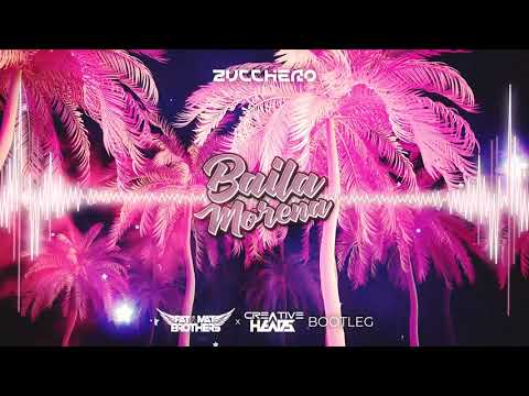 Zucchero - Baila Morena (PaT MaT Brothers x Creative Heads BOOTLEG) 2021
