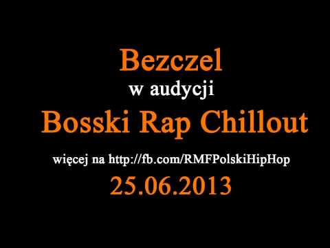Bosski Rap Chillout | Bezczel | 25.06.2013 | RMF Polski Hip-Hop