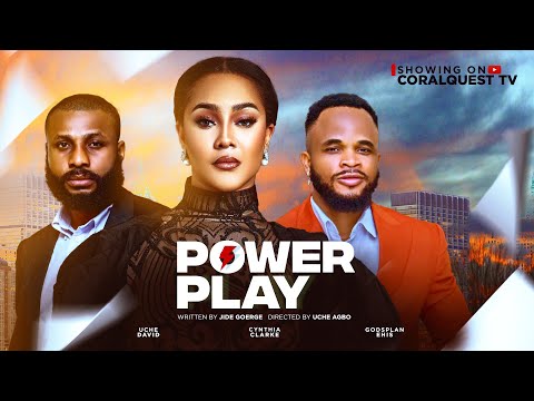 POWER PLAY (New Movie) Uche David, Cynthia Clarke, Godsplan Ethis #2025movies #trendingmovies