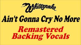 Whitesnake - Ain&#39;t Gonna Cry No More - Enhanced Backing Vocals