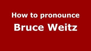 How to pronounce Bruce Weitz