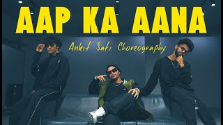 Aap Ka Aana ( Remix )  Ankit Sati Choreography