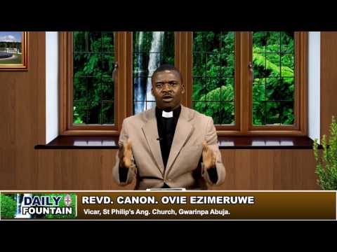 DAILY FOUNTAIN OF AUGUST 9, 2017- REVD. CANON. OVIE  EZIMERUWE.