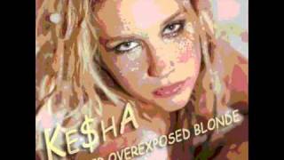 Ke$ha - Former Over Exposed Blonde