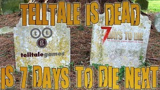7 DAYS TO DIE ALPHA 17 NEWS UPDATE | Telltale Is Dead! Is 7D2D Next?
