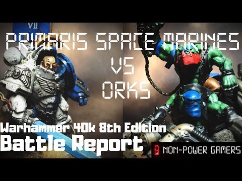 Warhammer 40,000 (NEW CODEX) Battle Report: Primaris Space Marines vs Orks 1500Pts