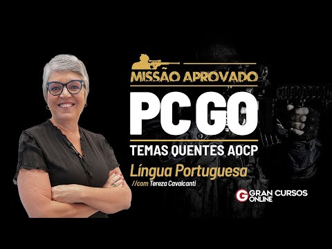 Missão Aprovado Concurso PCGO - Temas quentes AOCP - Língua Portuguesa com Tereza Cavalcanti