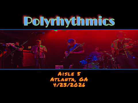 Polyrhythmics | Live Full Concert 4/23/2026 @ Aisle 5, Atlanta, GA @Polyrhythmics