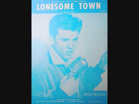 Lonesome Town ~  Ricky Nelson (1958)