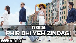 &#39;Phir Bhi Yeh Zindagi&#39; Full Song with LYRICS | Dil Dhadakne Do | T-Series