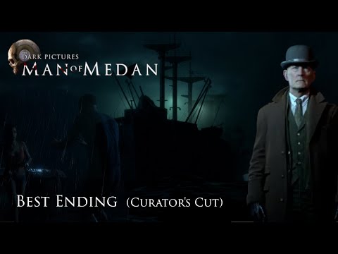 Man of Medan - Curator's Cut Best Ending