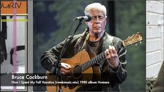Very Special Mix Bruce Cockburn How I Spent My Fall Vacation 1980 album Humans (rwebmusic mix)