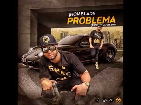 Jhon Blade - Problema (Prod. By Derry EIM)