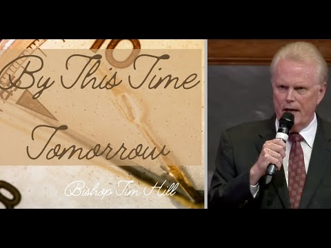 By This Time Tomorrow  Bishop Tim Hill
